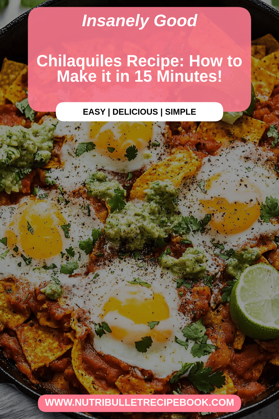 Chilaquiles recipe final dish beautifully presented and ready to serve
